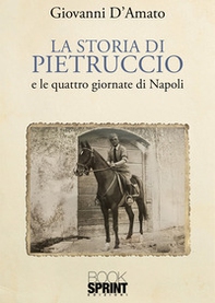 La storia di Pietruccio e le quattro giornate di Napoli - Librerie.coop