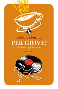 Per Giove! Mistero al caffè letterario - Librerie.coop Per Giove! Mistero al caffè letterario - Librerie.coop