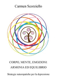 Corpo, mente, emozioni: armonia ed equilibrio - Librerie.coop