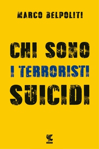 Chi sono i terroristi suicidi? - Librerie.coop Chi sono i terroristi suicidi? - Librerie.coop