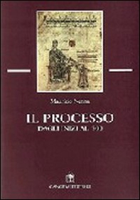 Il processo. Dagli inizi al '500 - Librerie.coop Il processo. Dagli inizi al '500 - Librerie.coop