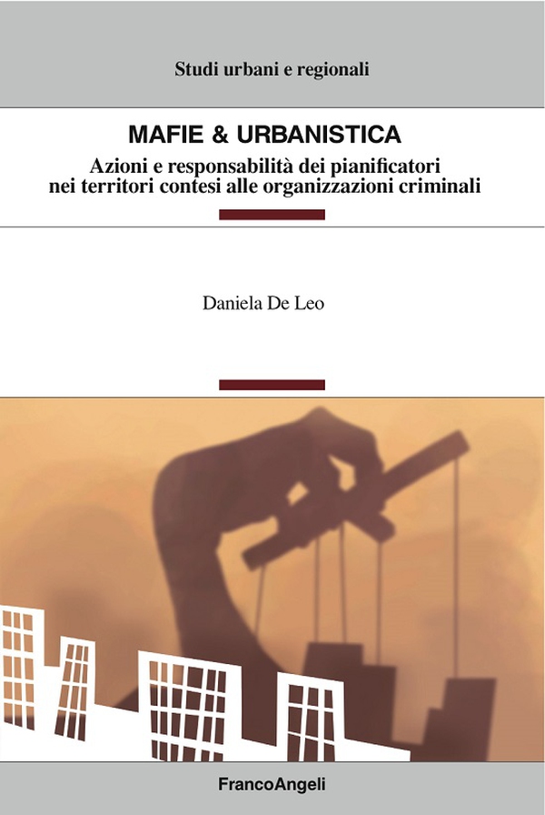 Mafie & urbanistica. Azioni e responsabilità dei pianificatori nei territori contesi alle organizzazioni criminali - Librerie.coop Mafie & urbanistica. Azioni e responsabilità dei pianificatori nei territori contesi alle organizzazioni criminali - Librerie.coop