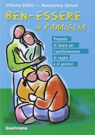 Ben-essere in famiglia. Proposta di lavoro per l'autoformazione di coppie e di genitori - Librerie.coop Ben-essere in famiglia. Proposta di lavoro per l'autoformazione di coppie e di genitori - Librerie.coop