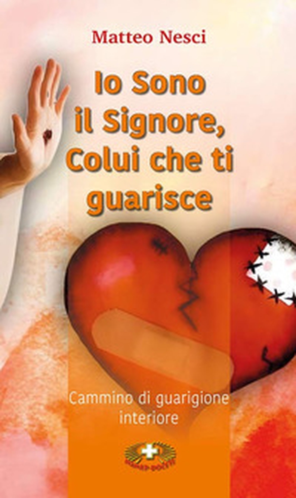 Io sono il Signore, colui che ti guarisce. Cammino di guarigione interiore - Librerie.coop Io sono il Signore, colui che ti guarisce. Cammino di guarigione interiore - Librerie.coop