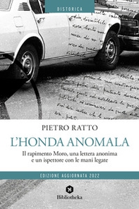 L'Honda anomala. Il rapimento Moro, una lettera anonima e un ispettore con le mani legate - Librerie.coop
