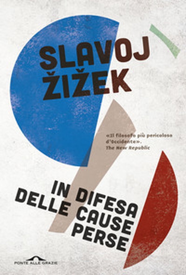 In difesa delle cause perse. Materiali per la rivoluzione globale - Librerie.coop In difesa delle cause perse. Materiali per la rivoluzione globale - Librerie.coop