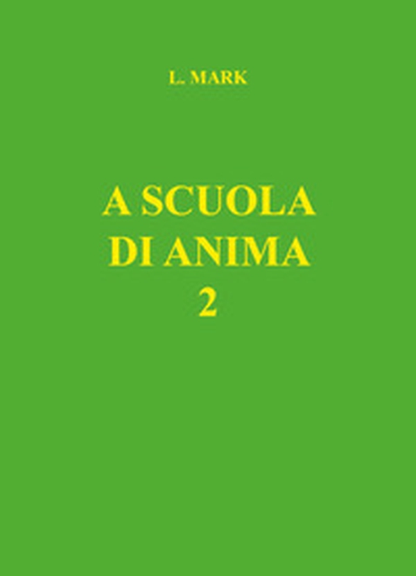 A scuola di anima - Vol. 2 - Librerie.coop A scuola di anima - Vol. 2 - Librerie.coop