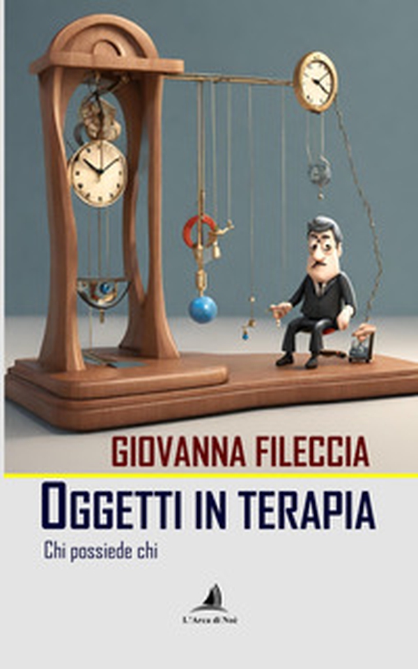 Oggetti in terapia. Chi possiede chi - Librerie.coop Oggetti in terapia. Chi possiede chi - Librerie.coop