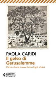 Il gelso di Gerusalemme. L'altra storia raccontata dagli alberi - Librerie.coop