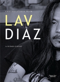 Conversation with Lav Diaz. 2010-2020 - Librerie.coop
