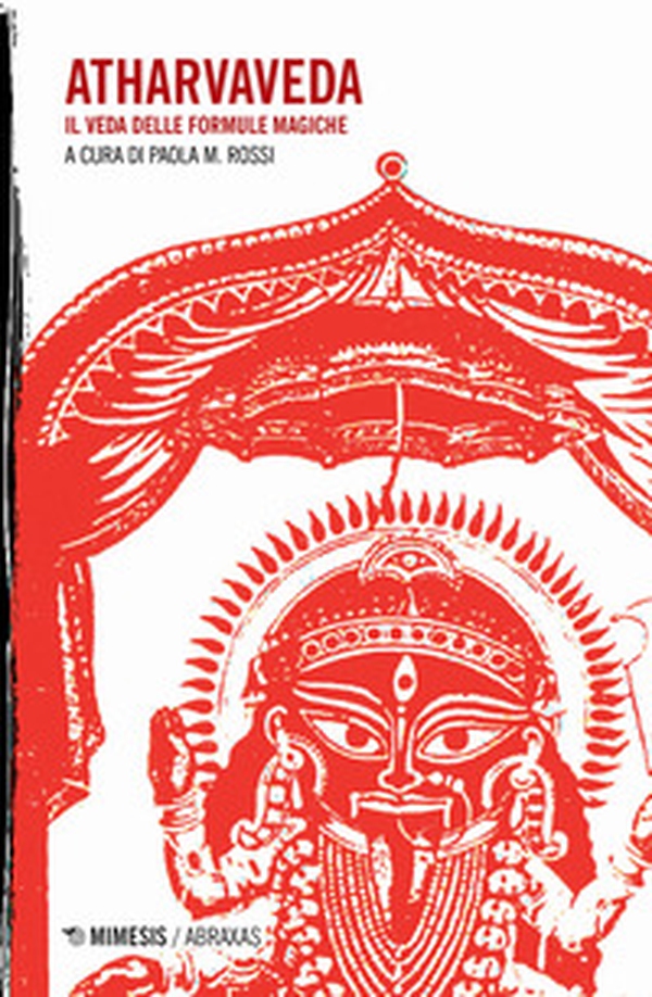 Atharvaveda. Il veda delle formule magiche - Librerie.coop Atharvaveda. Il veda delle formule magiche - Librerie.coop