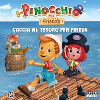 Caccia al tesoro per Freeda. Pinocchio and friends - Librerie.coop
