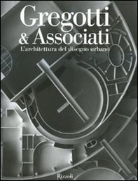 Gregotti & Associati. L'architettura del disegno urbano - Librerie.coop
