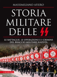 Storia militare delle SS. Le battaglie, le operazioni e i crimini del braccio militare nazista - Librerie.coop Storia militare delle SS. Le battaglie, le operazioni e i crimini del braccio militare nazista - Librerie.coop