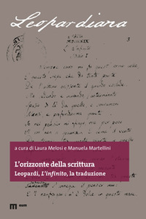 L'orizzonte della scrittura. Leopardi, «L'infinito», la traduzione - Librerie.coop L'orizzonte della scrittura. Leopardi, «L'infinito», la traduzione - Librerie.coop