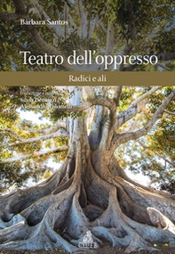 Teatro dell'oppresso. Radici e ali - Librerie.coop