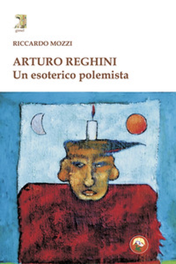 Arturo Reghini. Un esoterico polemista - Librerie.coop Arturo Reghini. Un esoterico polemista - Librerie.coop