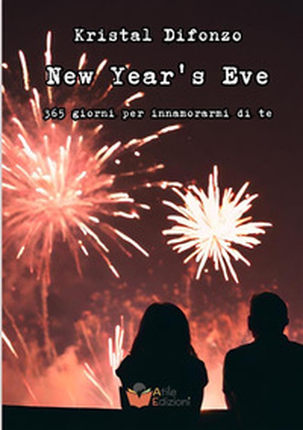 New Year's Eve. 365 giorni per innamorarmi di te - Librerie.coop New Year's Eve. 365 giorni per innamorarmi di te - Librerie.coop