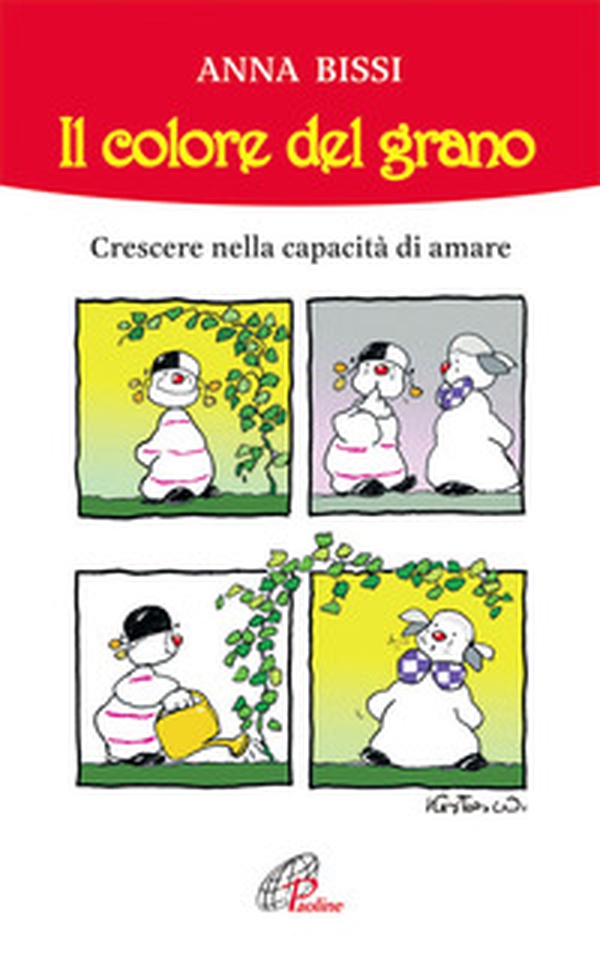 Il colore del grano. Crescere nella capacità di amare - Librerie.coop Il colore del grano. Crescere nella capacità di amare - Librerie.coop