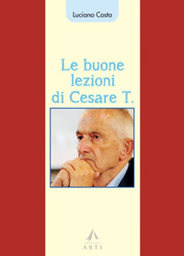 Le buone lezioni di Cesare T. - Librerie.coop Le buone lezioni di Cesare T. - Librerie.coop
