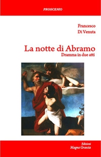 La notte di Abramo. Dramma in due atti - Librerie.coop