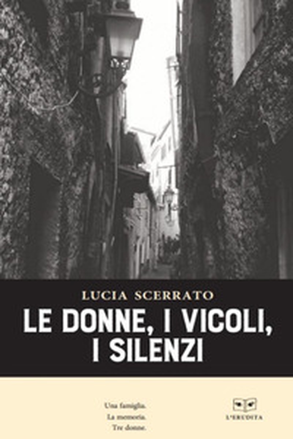 Le donne, i vicoli, i silenzi - Librerie.coop Le donne, i vicoli, i silenzi - Librerie.coop
