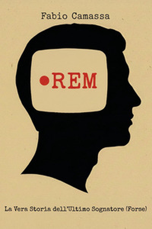 Rem. La vera storia dell'ultimo sognatore (forse) - Librerie.coop