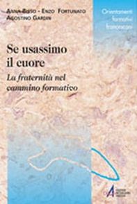 Se usassimo il cuore. La fraternità nel cammino formativo - Librerie.coop Se usassimo il cuore. La fraternità nel cammino formativo - Librerie.coop