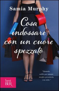 Cosa indossare con un cuore spezzato - Librerie.coop Cosa indossare con un cuore spezzato - Librerie.coop