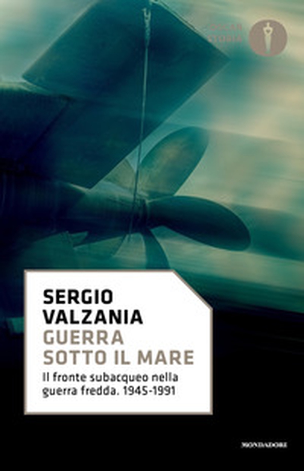 Guerra sotto il mare. Il fronte subacqueo nella guerra fredda 1945-1991 - Librerie.coop Guerra sotto il mare. Il fronte subacqueo nella guerra fredda 1945-1991 - Librerie.coop