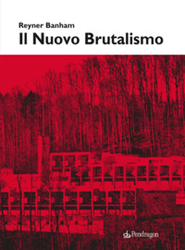 Il nuovo brutalismo - Librerie.coop Il nuovo brutalismo - Librerie.coop