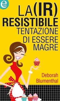 La (ir)resistibile tentazione di essere magre (eLit) - Librerie.coop La (ir)resistibile tentazione di essere magre (eLit) - Librerie.coop