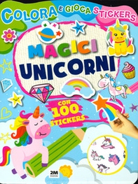 Magici unicorni. Colora e gioca stickers - Librerie.coop