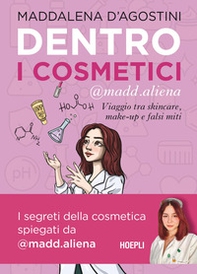 Dentro i cosmetici. Viaggio tra skincare, make-up e falsi miti - Librerie.coop
