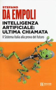 Intelligenza artificiale: ultima chiamata. Il sistema Italia alla prova del futuro - Librerie.coop