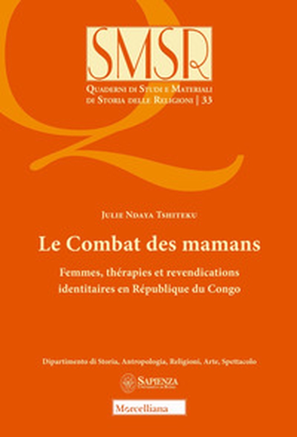 Le combat des mamans. Femmes, thérapies et revendications identitaires en République du Congo - Librerie.coop Le combat des mamans. Femmes, thérapies et revendications identitaires en République du Congo - Librerie.coop
