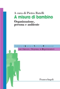 A misura di bambino. Organizzazione, persona e ambiente - Librerie.coop