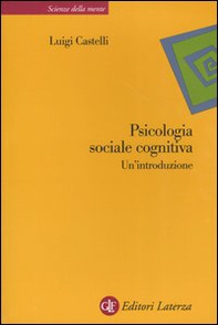 Psicologia sociale cognitiva. Un'introduzione - Librerie.coop