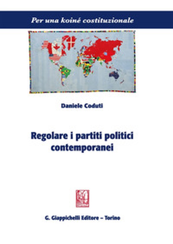Regolare i partiti politici contemporanei - Librerie.coop Regolare i partiti politici contemporanei - Librerie.coop