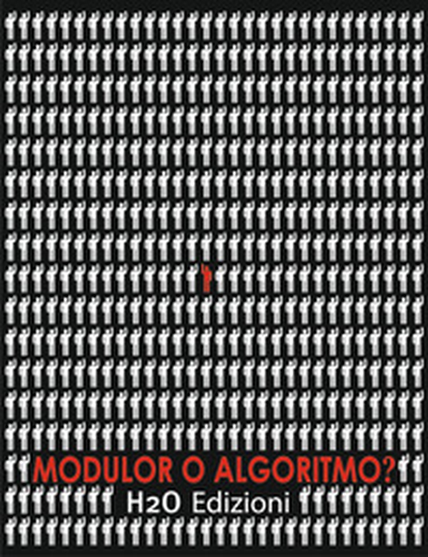 Modulor o algoritmo? Ediz. italiana e inglese - Librerie.coop Modulor o algoritmo? Ediz. italiana e inglese - Librerie.coop