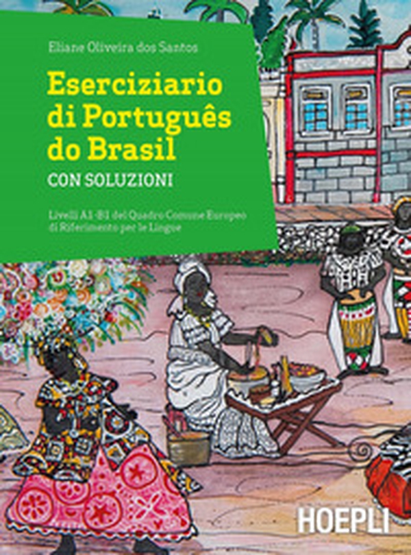 Eserciziario di Português do Brasil. Con soluzioni. Livelli A1-B1 - Librerie.coop Eserciziario di Português do Brasil. Con soluzioni. Livelli A1-B1 - Librerie.coop