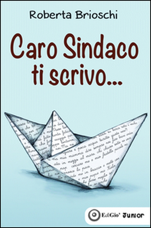 Caro sindaco ti scrivo... - Librerie.coop Caro sindaco ti scrivo... - Librerie.coop