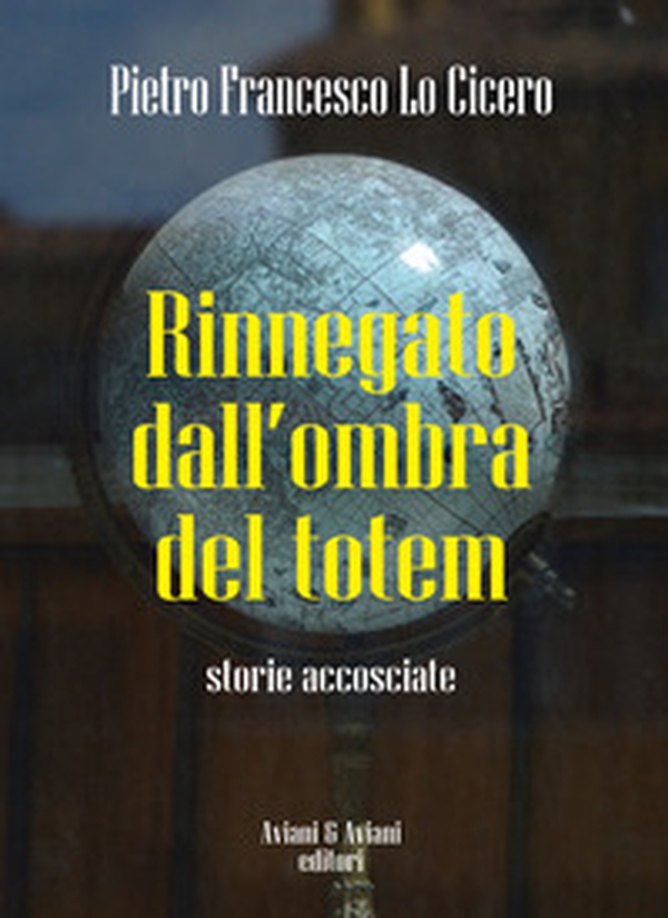 Rinnegato dall'ombra del totem. Storie accosciate - Librerie.coop Rinnegato dall'ombra del totem. Storie accosciate - Librerie.coop