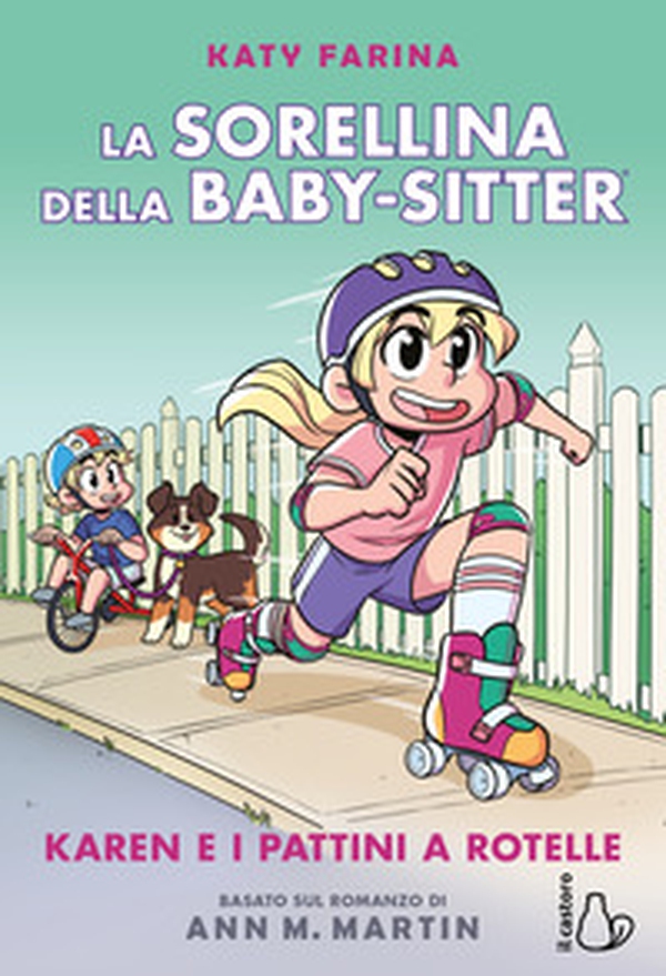 Karen e i pattini a rotelle. La sorellina della babysitter - Vol. 2 - Librerie.coop Karen e i pattini a rotelle. La sorellina della babysitter - Vol. 2 - Librerie.coop