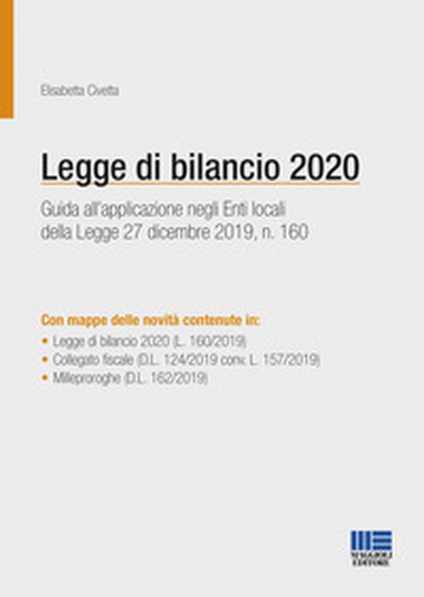 Legge di bilancio 2020. Guida all'applicazione negli enti locali della Legge 27 dicembre 2019, n. 160 - Librerie.coop Legge di bilancio 2020. Guida all'applicazione negli enti locali della Legge 27 dicembre 2019, n. 160 - Librerie.coop