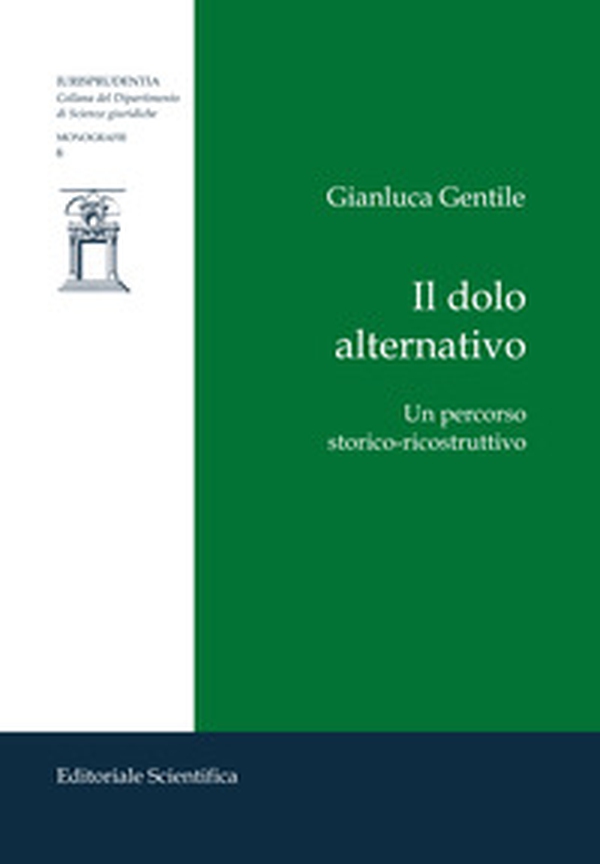 Il dolo alternativo. Un percorso storico-ricostruttivo - Librerie.coop Il dolo alternativo. Un percorso storico-ricostruttivo - Librerie.coop