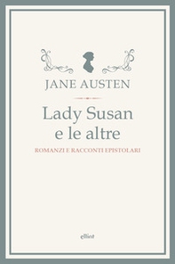 Lady Susan e le altre. Romanzi e racconti epistolari - Librerie.coop