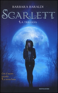Scarlett. La trilogia: Scarlett-Il bacio del demone-La terza luna - Librerie.coop