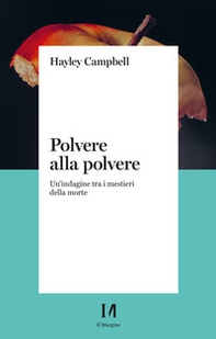 Polvere alla polvere. Un'indagine tra i mestieri della morte - Librerie.coop