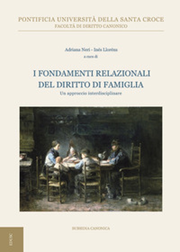 I fondamenti relazionali del diritto di famiglia. Un approccio interdisciplinare - Librerie.coop I fondamenti relazionali del diritto di famiglia. Un approccio interdisciplinare - Librerie.coop